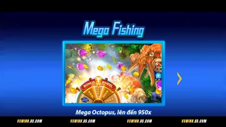 Mega Fishing VSWIN là game bắn cá đổi thưởng hấp dẫn